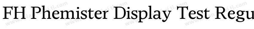 FH Phemister Display Test Regular字体转换